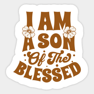 I am a son of the blessed. Sticker